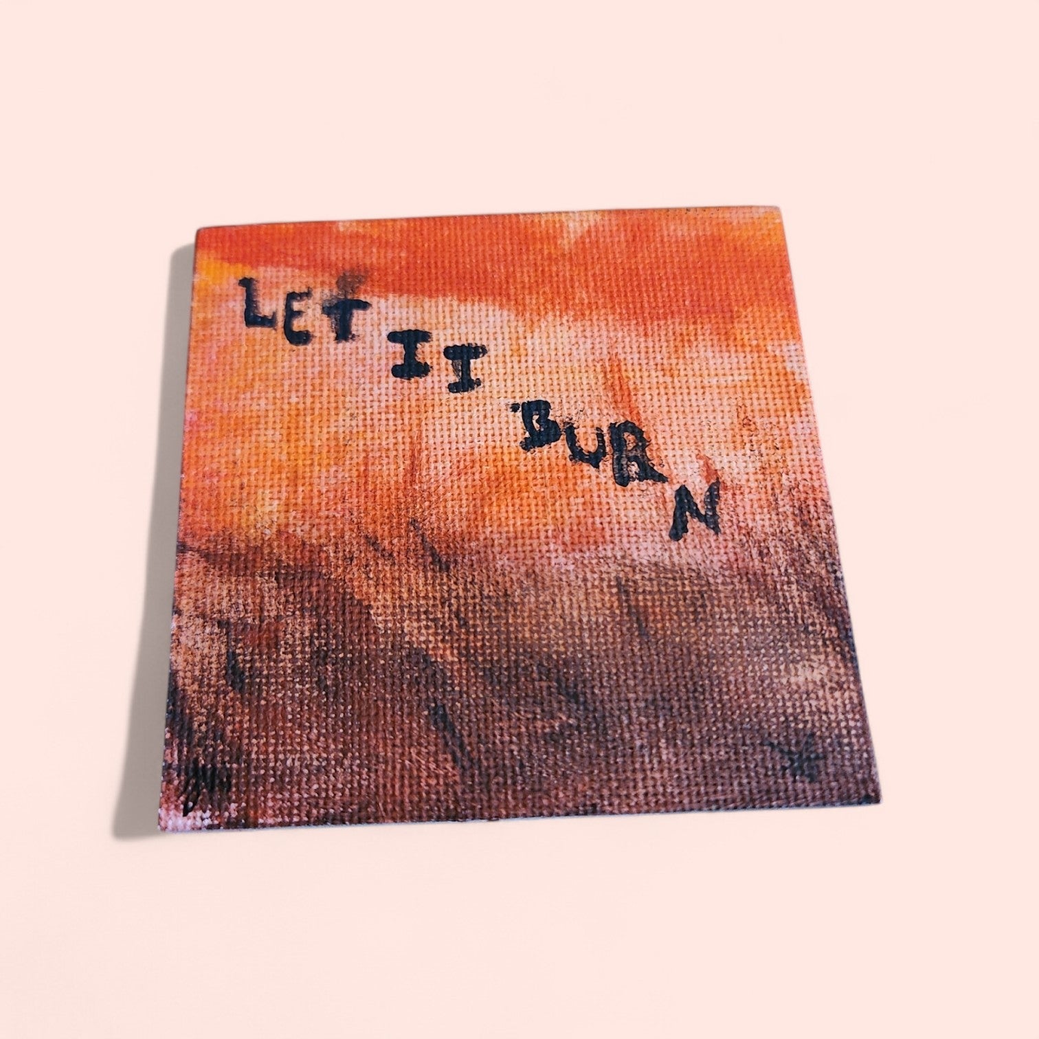 Let It Burn Tiny Canvas Painting JAWBRAKRstudio